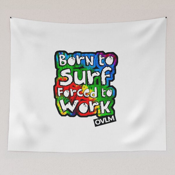 Item preview, Born to Surf Forced to Work designed and sold by OVelhoLobodoMar.