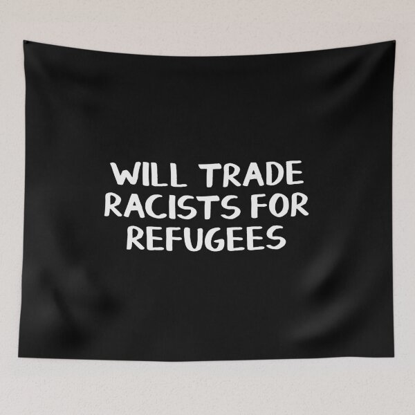 Item preview, Will trade racists for refugees designed and sold by allthetees.