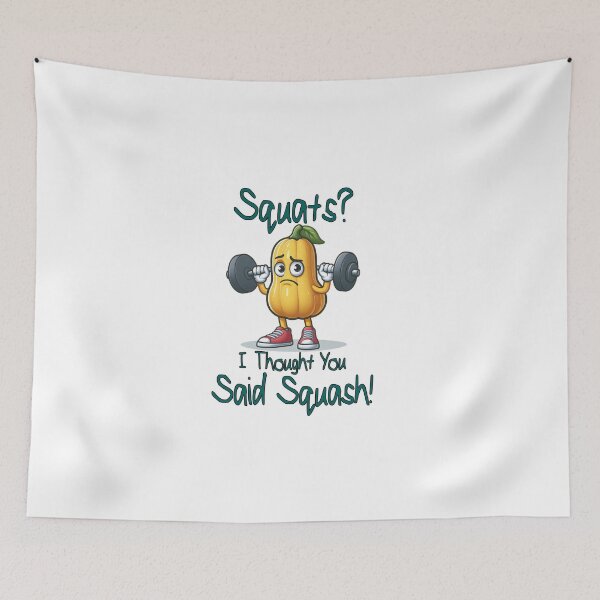 Item preview, Squats? I thought you said Squash  - Funny Squash, Healthy Living, Food and Eating designed and sold by DesignbyJanja.