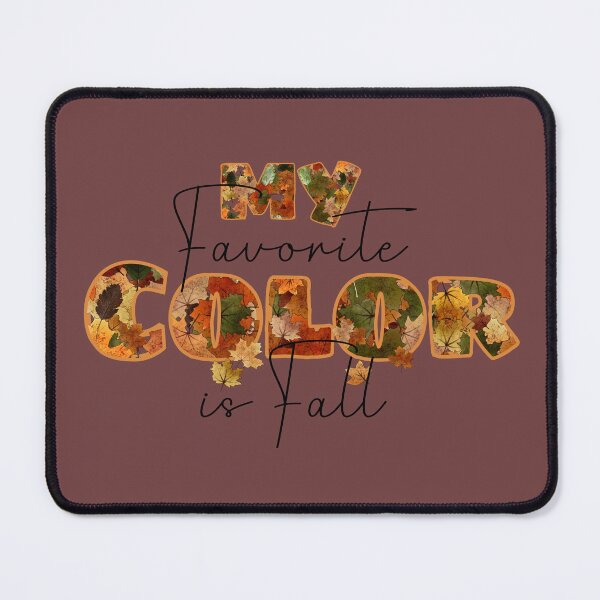 Item preview, My Favorite Color is Fall designed and sold by Geek'eh Goods.