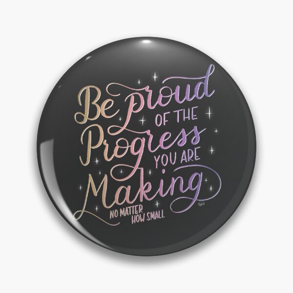 Item preview, be proud of your progress designed and sold by Taylina.