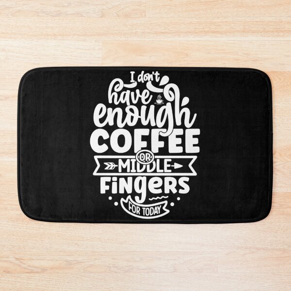 Item preview, I DON`T HAVE ENOUGH COFFEE OR MIDDLE FINGERS FOR WORK, SARCASTIC EMPLOYEE GIFT designed and sold by PRINYOS.