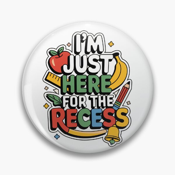 Item preview, I’m Just Here for the Recess designed and sold by PursuitHive.
