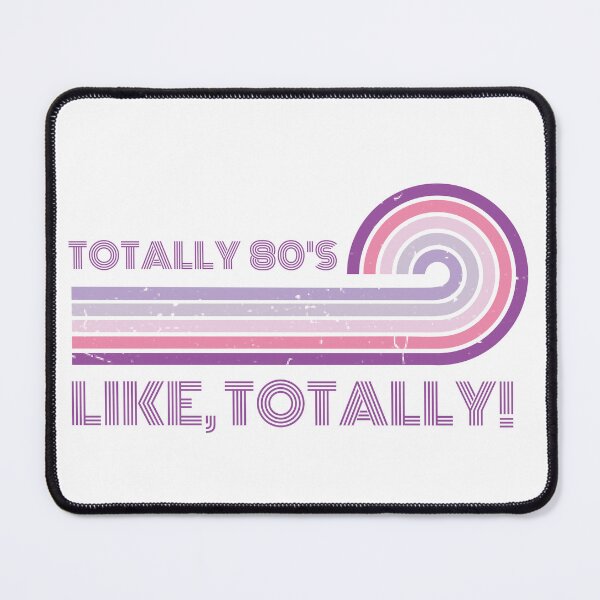 Item preview, Totally 80's. Like, totally ! designed and sold by FuryHive.