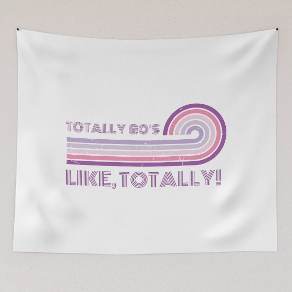 Item preview, Totally 80's. Like, totally ! designed and sold by FuryHive.