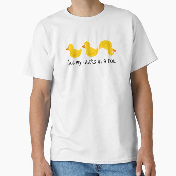 Item preview, Got my ducks in a row designed and sold by Slap-Cat.