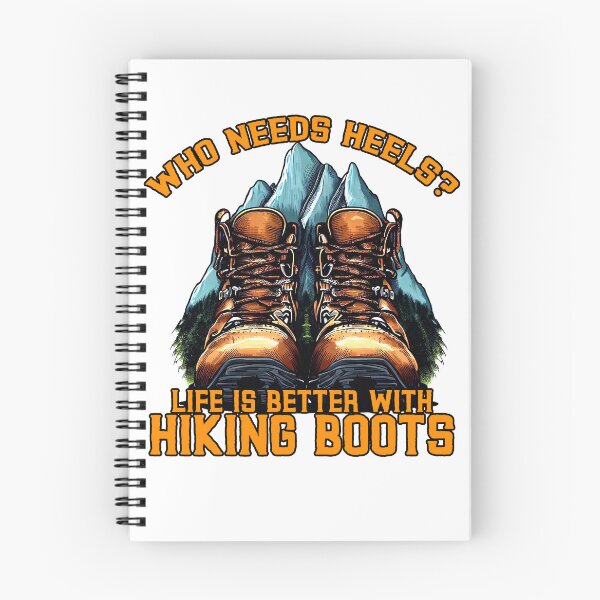 Item preview, Who Needs Heels Life is Better With Hiking Boots designed and sold by TheCampingHiker.