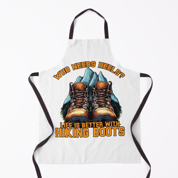 Item preview, Who Needs Heels Life is Better With Hiking Boots designed and sold by TheCampingHiker.