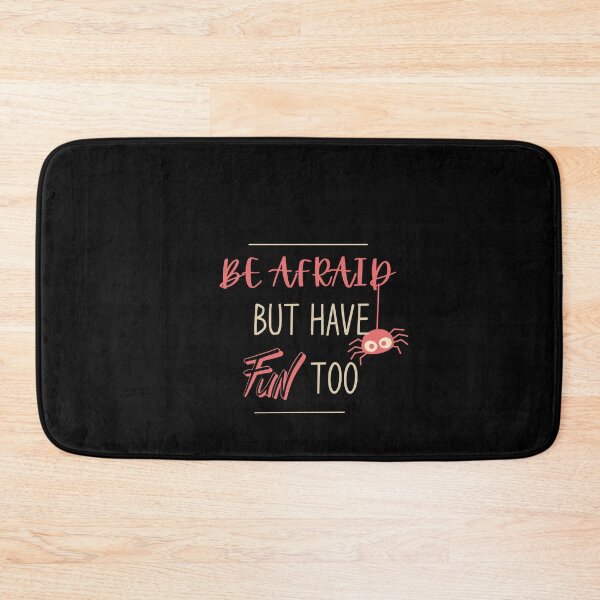 Item preview, Be Afraid but have Fun too designed and sold by Saimia.