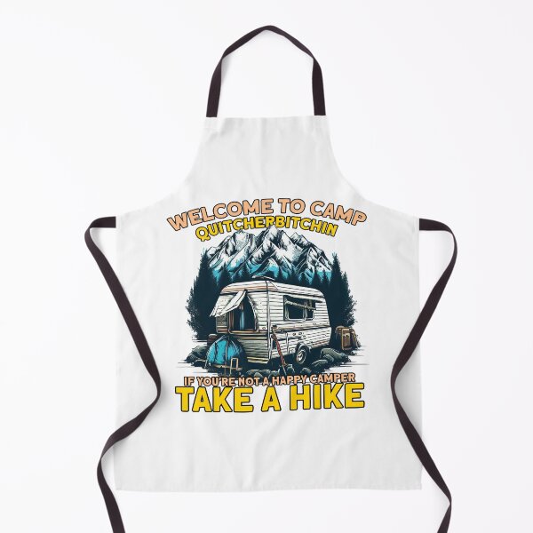 Item preview, Welcome to Camp Quitcherbitchin If You're Not a Happy Camper Take a Hike designed and sold by TheCampingHiker.