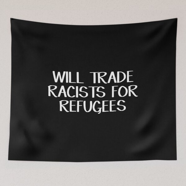Item preview, Will trade racists for refugees designed and sold by allthetees.