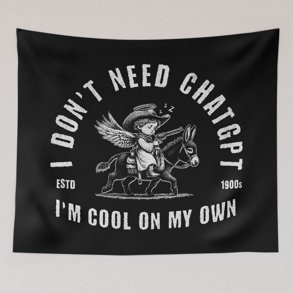 Item preview, I Don't Need ChatGPT I'm Cool On My Own designed and sold by A.I.  Took My Job!.