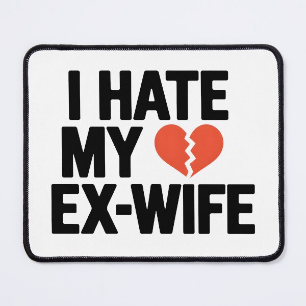 Item preview, I Hate My Ex Wife designed and sold by Simo200.