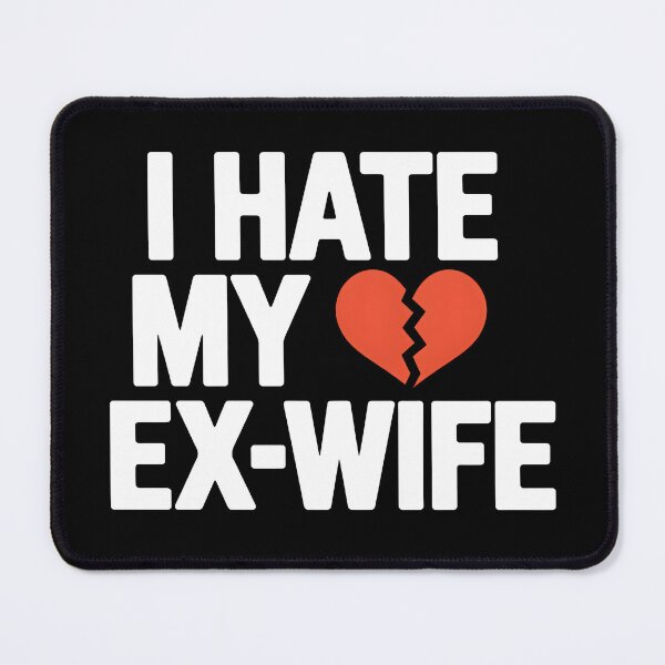 Item preview, I Hate My Ex Wife designed and sold by Simo200.