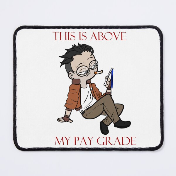 Item preview, Above my pay grade - Kim Kitsuragi designed and sold by Richard Mulder.