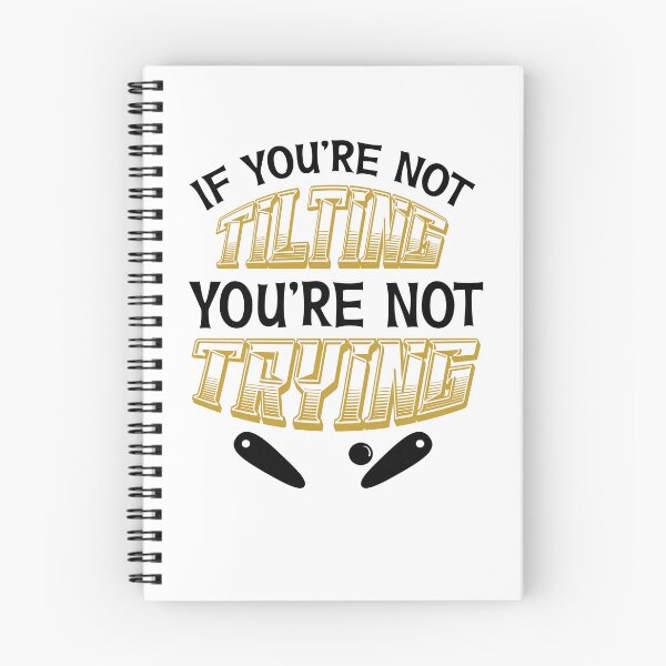 Item preview, If You're Not Tilting You're Not Trying Pinball Gear designed and sold by DynamicDesign.