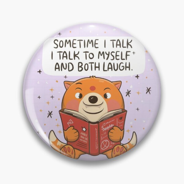 Item preview, SOMETIMES I TALK TO MYSELF AND BOTH LAUGH designed and sold by debbiebento.