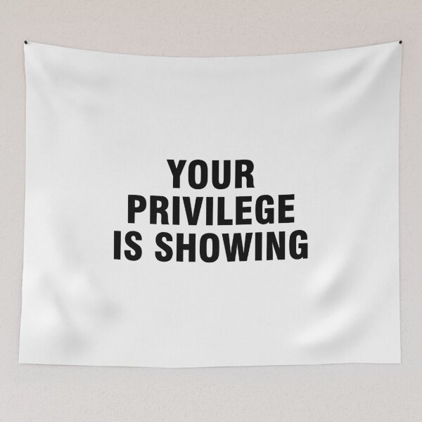 Item preview, Your privilege is showing designed and sold by allthetees.