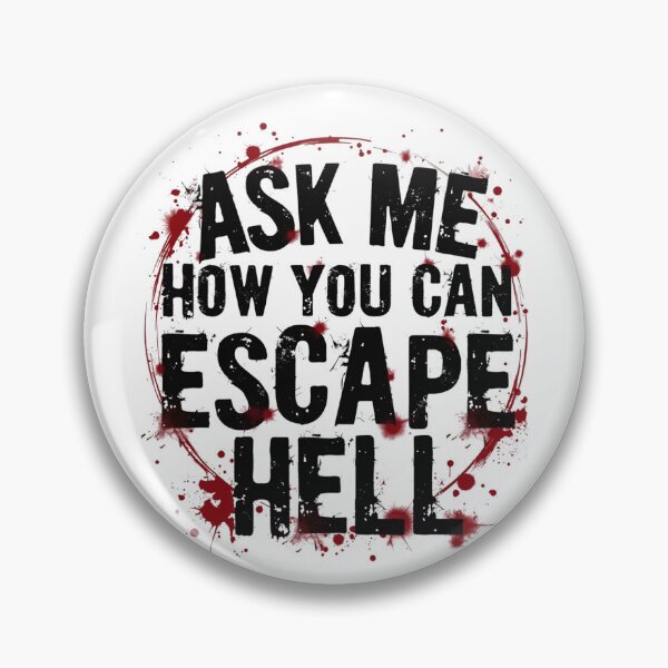 Item preview, Ask Me How You Can Escape Hell designed and sold by Faithloveshop.