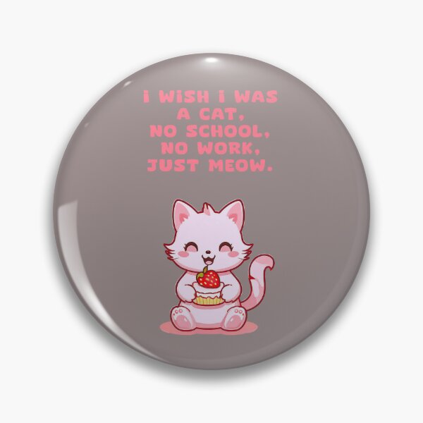 Item preview, CAT FUNNY QUOTES , ADORABLE KAWAII DESIGN designed and sold by La Loca.