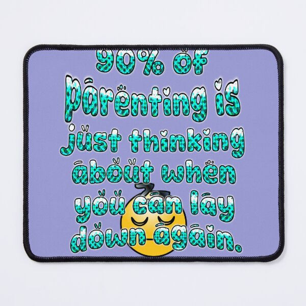 Item preview, 90% of parenting is just thinking about when you can lay down again. designed and sold by Alohamagic.