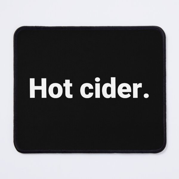Item preview, Hot cider. designed and sold by Text-based T-Shirts and Gifts.