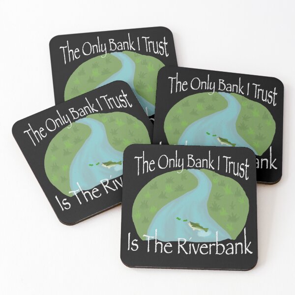 Item preview, The Only Bank I Trust Is The Riverbank designed and sold by ClockworkX.