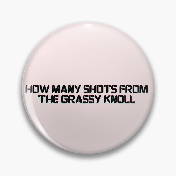 Item preview, How many shots from the grassy knoll designed and sold by ArtiqArtz.