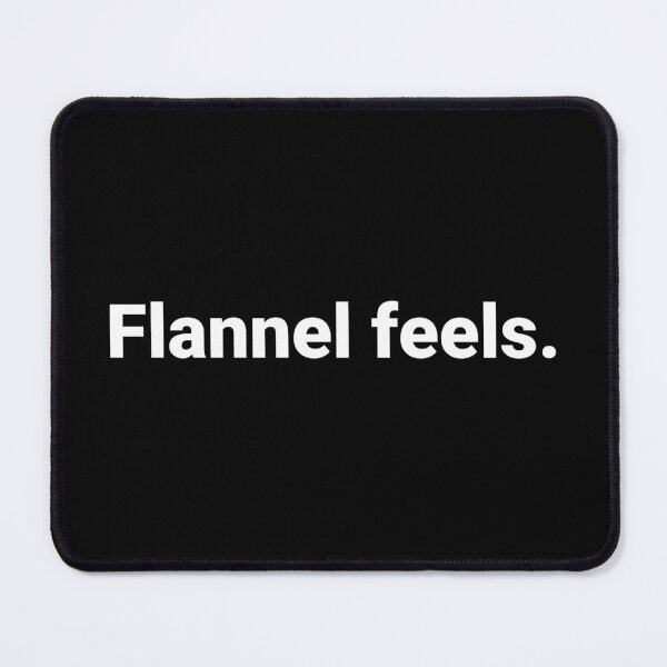 Item preview, Flannel feels. designed and sold by Text-based T-Shirts and Gifts.