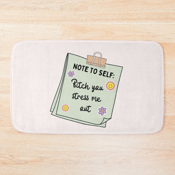 Item preview, Note to self - Bitch you stress me out designed and sold by PeachyLitchi.
