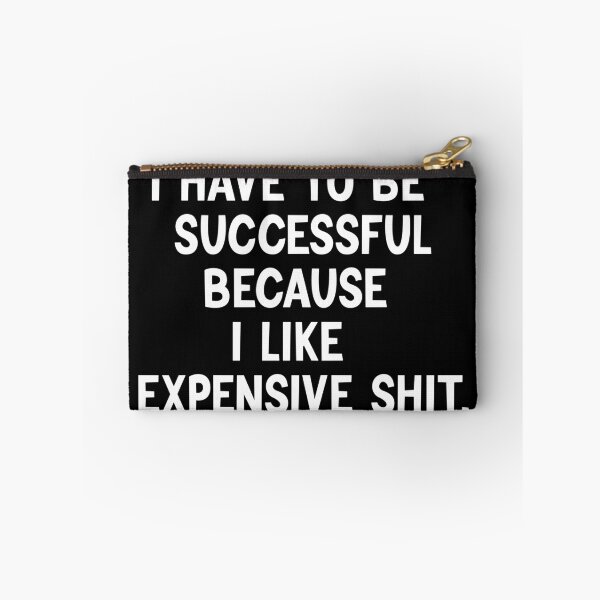 Aperçu de l'œuvre i have to be successful because i like expenive sh*t créée et vendue par Kestovi.