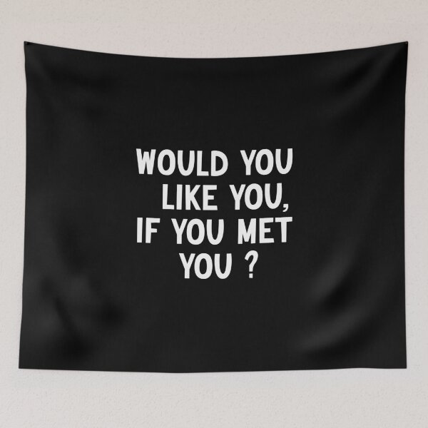 Item preview, would you like you if you met you  designed and sold by Kestovi.