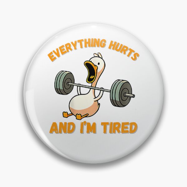 Item preview, Everything Hurts And I'm Tired Duck Funny  designed and sold by LeoVargasVelha.