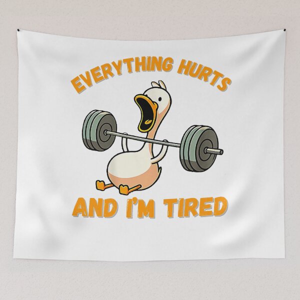 Item preview, Everything Hurts And I'm Tired Duck Funny  designed and sold by LeoVargasVelha.