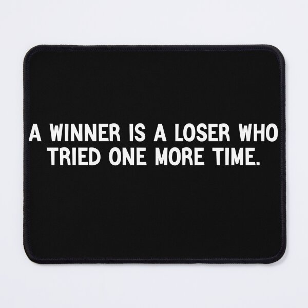 Item preview, a winner is a loser who tried one more time designed and sold by Kestovi.