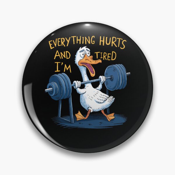 Item preview, Everything Hurts And I'm Tired Duck Funny Workout Gym  designed and sold by LeoVargasVelha.