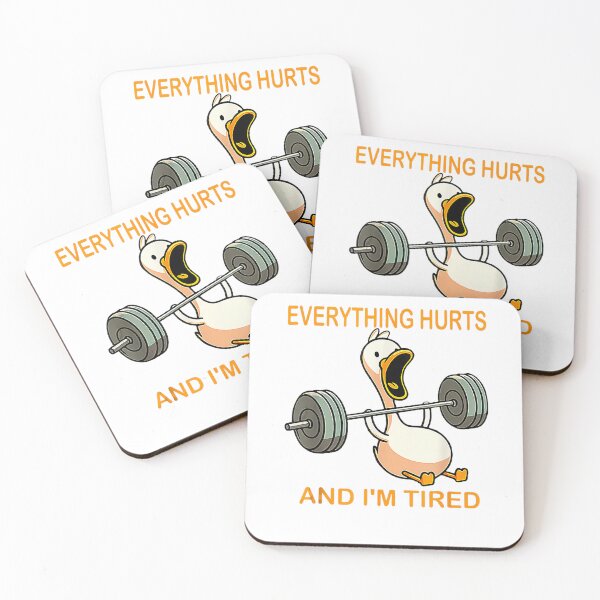 Item preview, Everything Hurts And I'm Tired Duck Meme designed and sold by LeoVargasVelha.