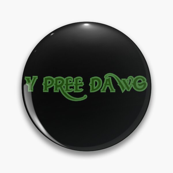 Item preview, Y PREE DAWG designed and sold by xBLACKSTAR.