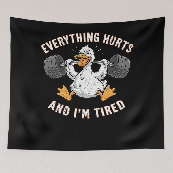 Item preview, Everything Hurts And I'm Tired Duck Vintage designed and sold by LeoVargasVelha.