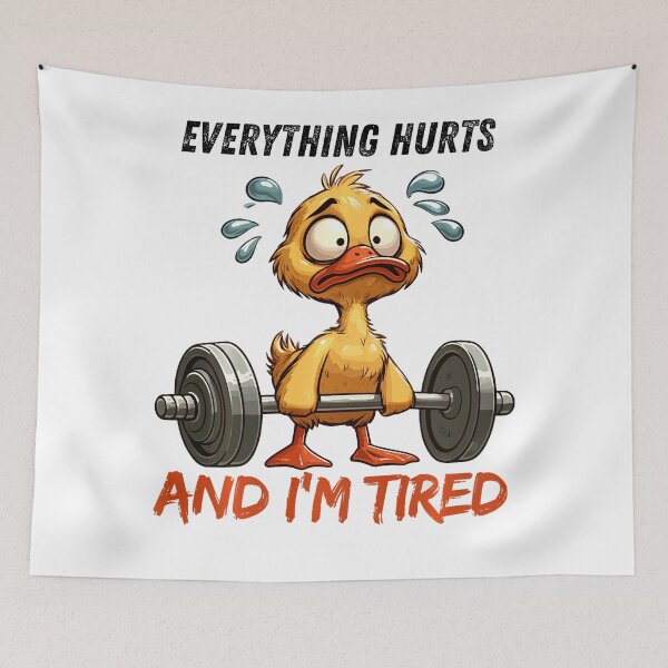 Item preview, Everything Hurts And I'm Tired Duck designed and sold by LeoVargasVelha.