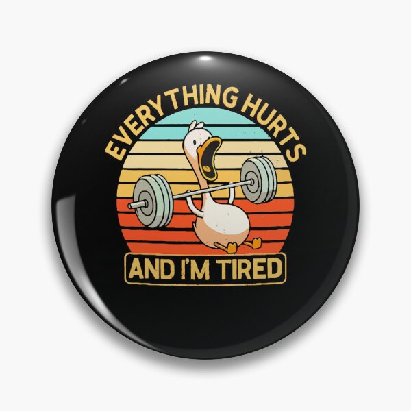 Item preview, Everything Hurts And I'm Tired Funny Duck  designed and sold by LeoVargasVelha.
