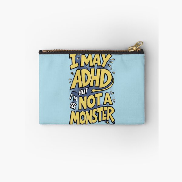 Item preview, I may have ADHD, but I'm not a monster - Word Art Version designed and sold by Idea-Artwork.