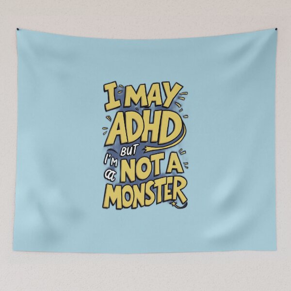 Item preview, I may have ADHD, but I'm not a monster - Word Art Version designed and sold by Idea-Artwork.