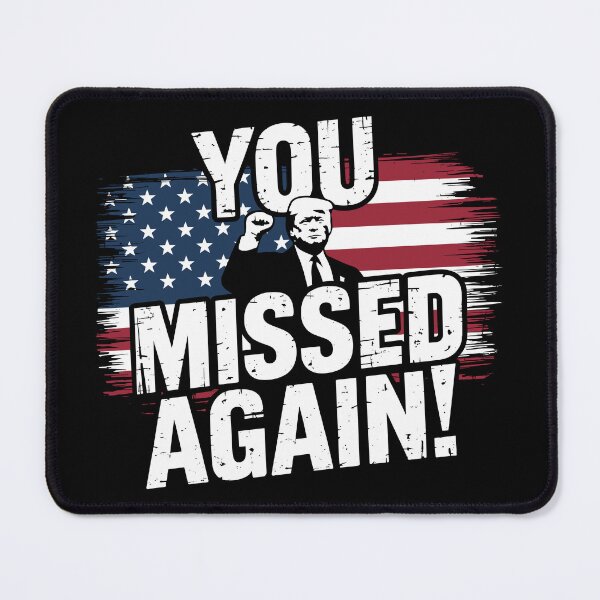 Item preview, You Missed Again Trump designed and sold by NexaArts.