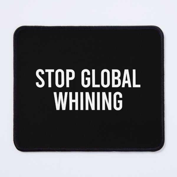Item preview, Stop Global Whining - Funny Conservative designed and sold by zhilwahesani.