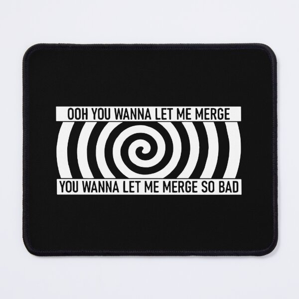 Item preview, Ooh You Wanna Let Me Merge So Bad designed and sold by zhilwahesani.