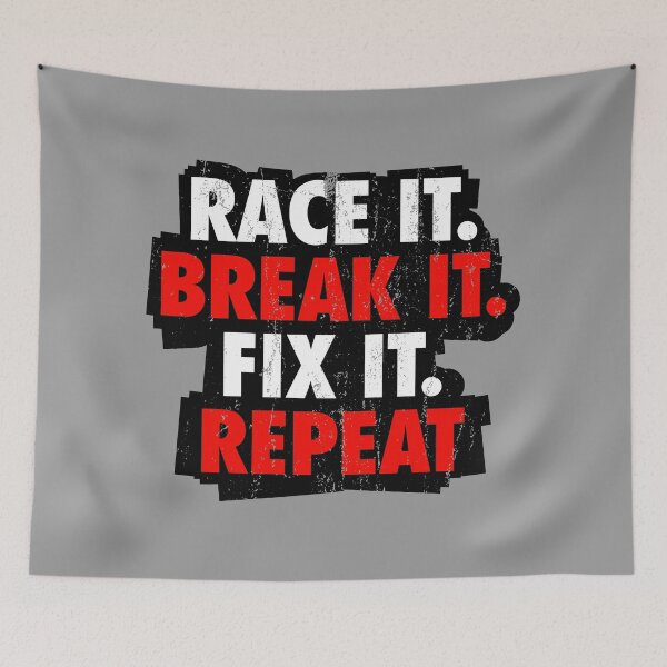 Item preview, Race It Break It Fix It Repeat designed and sold by mhernaevily.