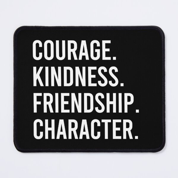 Item preview, Inspirational Message - Courage Kindness Friendship Character designed and sold by zhilwahesani.