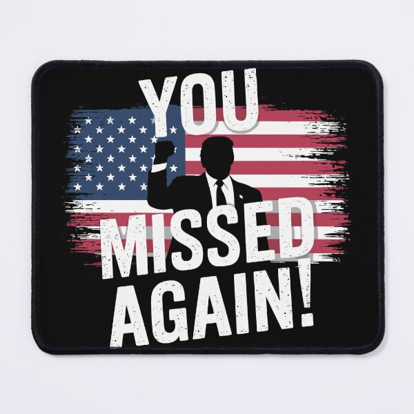Item preview, You Missed Again Trump designed and sold by NexaArts.