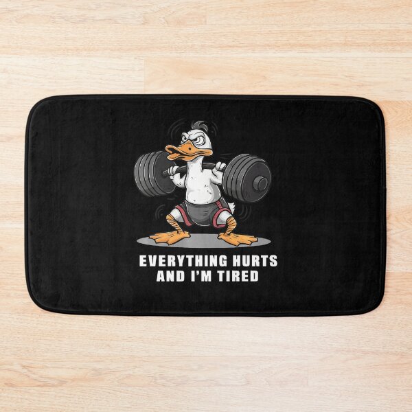 Item preview, Everything Hurts And I'm Tired Funny Duck designed and sold by LeoVargasVelha.